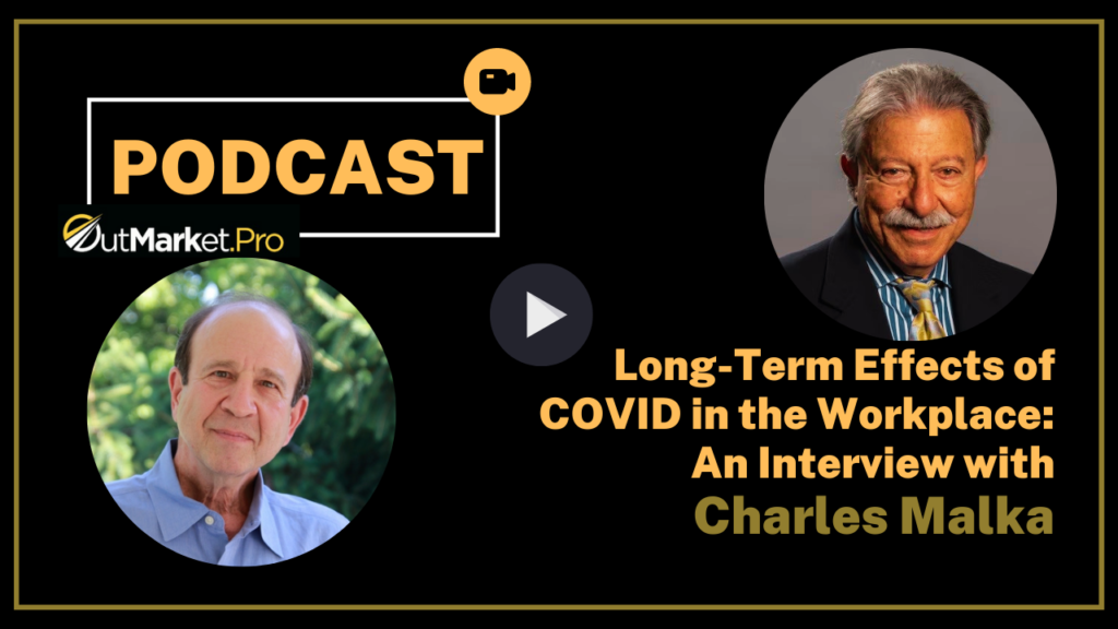 The Long-Term Effects of COVID in the Workplace: An Interview with Charles Malka