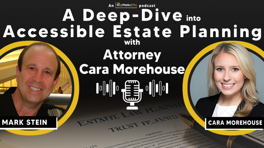 A Deep-Dive into Accessible Estate Planning with Attorney Cara Morehouse